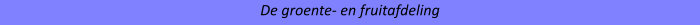 De groente- en fruitafdeling