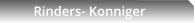 Rinders- Konniger