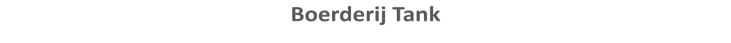 Boerderij Tank
