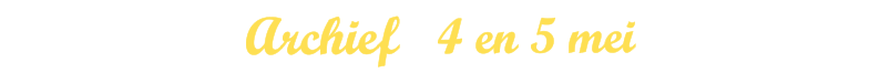 Archief   4 en 5 mei
