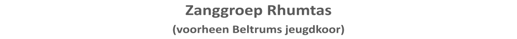 Zanggroep Rhumtas  (voorheen Beltrums jeugdkoor)