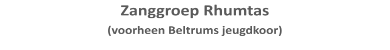 Zanggroep Rhumtas  (voorheen Beltrums jeugdkoor)