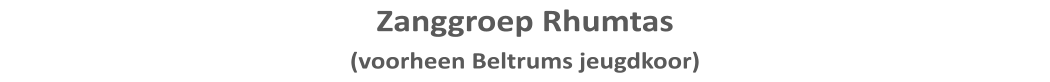 Zanggroep Rhumtas (voorheen Beltrums jeugdkoor)
