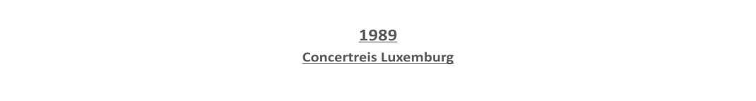 1989 Concertreis Luxemburg
