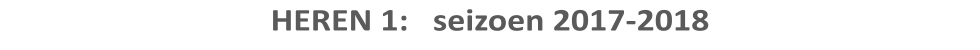 HEREN 1:   seizoen 2017-2018