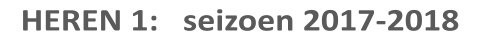 HEREN 1:   seizoen 2017-2018