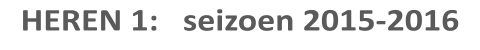 HEREN 1:   seizoen 2015-2016