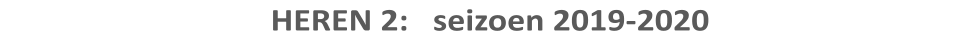 HEREN 2:   seizoen 2019-2020