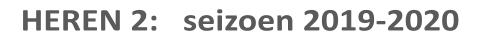 HEREN 2:   seizoen 2019-2020