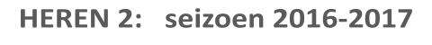 HEREN 2:   seizoen 2016-2017