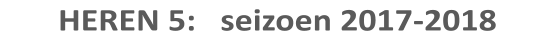 HEREN 5:   seizoen 2017-2018