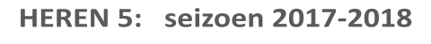 HEREN 5:   seizoen 2017-2018
