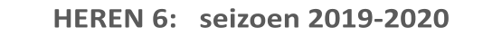 HEREN 6:   seizoen 2019-2020