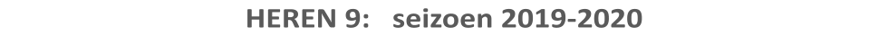 HEREN 9:   seizoen 2019-2020