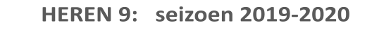 HEREN 9:   seizoen 2019-2020