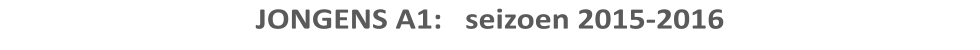 JONGENS A1:   seizoen 2015-2016