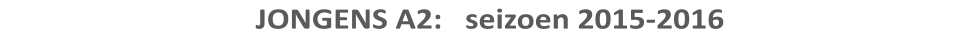 JONGENS A2:   seizoen 2015-2016