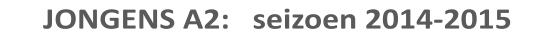 JONGENS A2:   seizoen 2014-2015