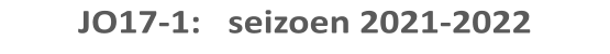 JO17-1:   seizoen 2021-2022