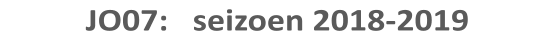 JO07:   seizoen 2018-2019
