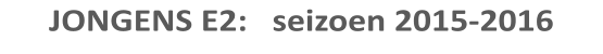 JONGENS E2:   seizoen 2015-2016