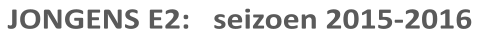 JONGENS E2:   seizoen 2015-2016