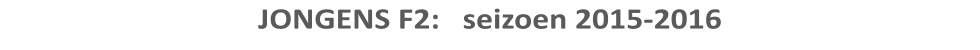 JONGENS F2:   seizoen 2015-2016
