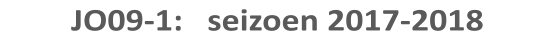 JO09-1:   seizoen 2017-2018